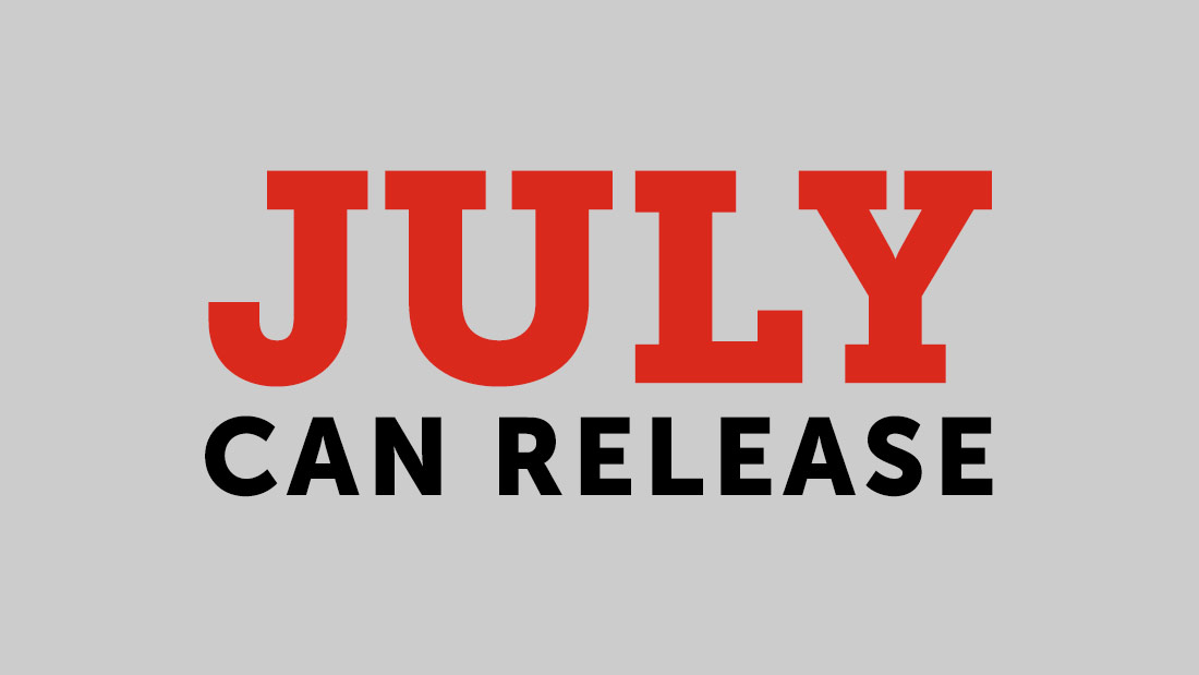 July Can Release